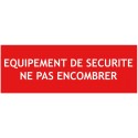 Panneau "Equipement de securite ne pas encombrer"